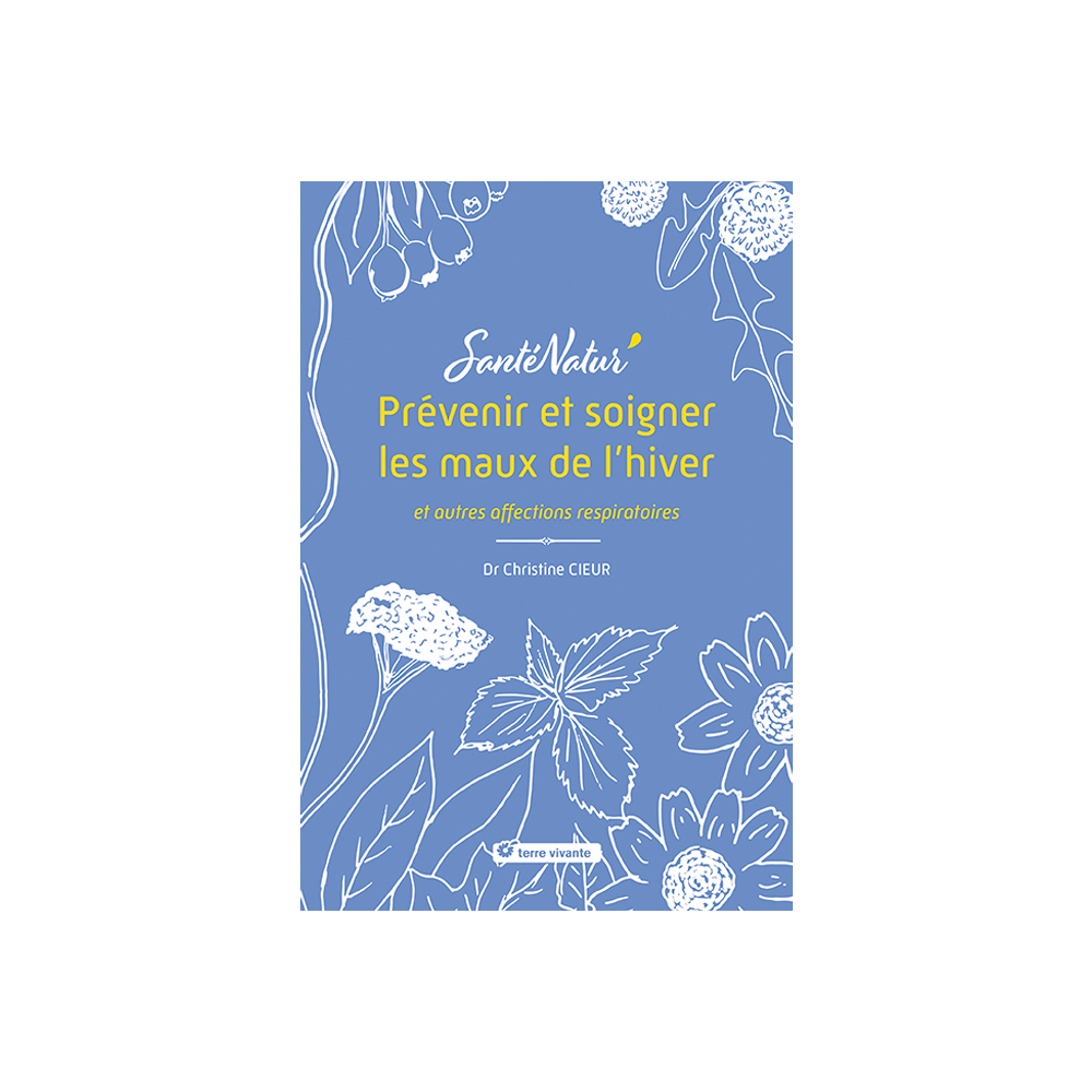 PREVENIR ET SOIGNER LES MAUX D'HIVER