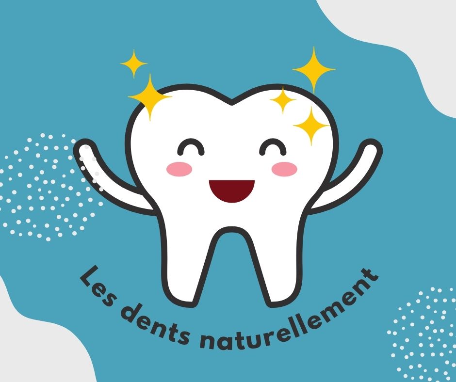 Les dents naturellement